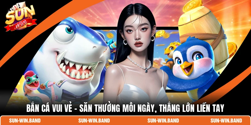 Bắn Cá Vui Vẻ