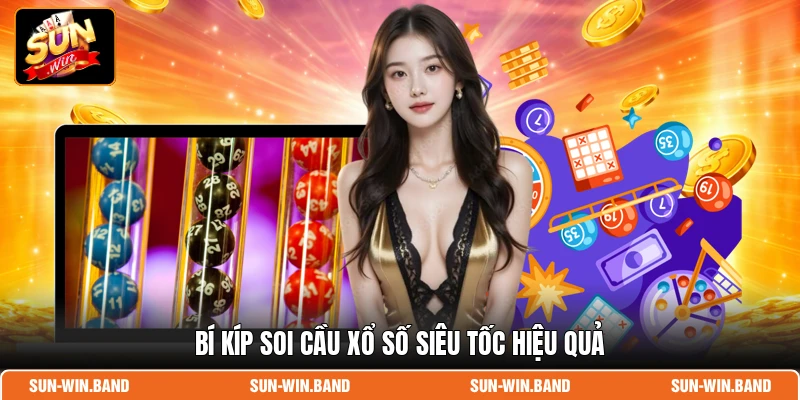 Bí kíp soi cầu xổ số siêu tốc hiệu quả