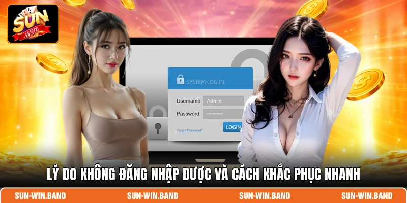 Lý do không đăng nhập được và cách khắc phục nhanh