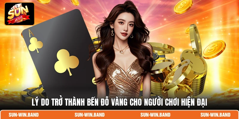 Sunwin 15 Lý do trở thành bến đỗ vàng cho người chơi hiện đại