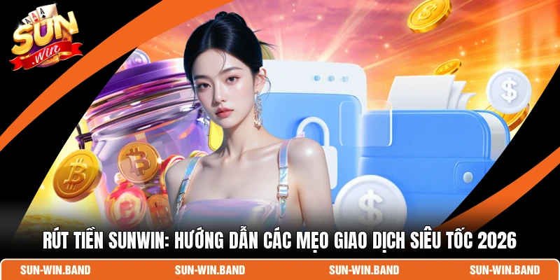 Rút Tiền SUNWIN