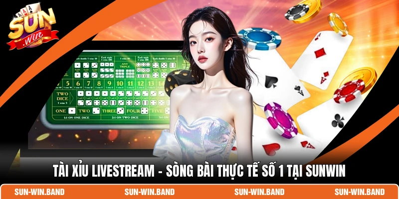 Tài Xỉu Livestream