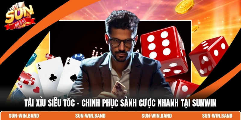 Tài Xỉu Siêu Tốc