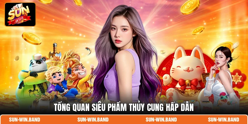 Tổng quan siêu phẩm Thủy Cung hấp dẫn